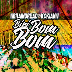 Braindread & Kokian - Biri Bom Bom
