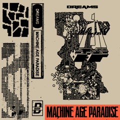 Dreams - Machine Age Paradise (BNK-031)