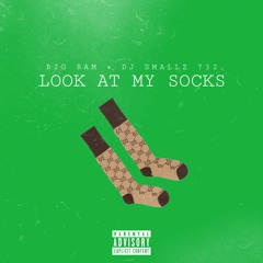 Look At My Socks ( Feat. DJ Smallz 732 )