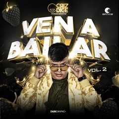 VEN A BAILAR MIXED BY CRIZ DICE VOL 2