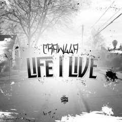 Crawlla Presents Life I Live