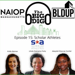 Big Dig Podcast Episode 15 - Scholar Athletes