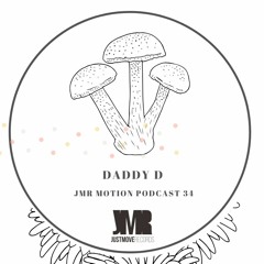 JMR Motion Podcast 34 - Daddy D