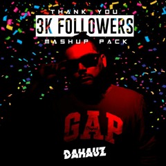 Dahauz Mashup Pack 3K Followers "Free Download"