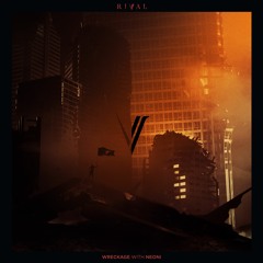 Rival - Wreckage (ft. Neoni)