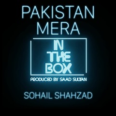 In The Box - Pakistan Mera - Sohail Shahzad