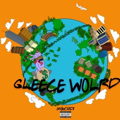 Gleece Wrld