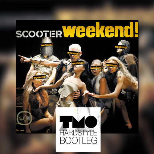Scooter - Weekend (T.M.O Hardstyle Bootleg)