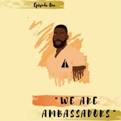 ON THE NARROW: EP 1 We Are Ambassadors