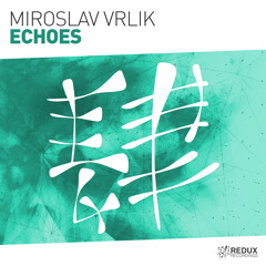 Miroslav Vrlik - Echoes [Out Now]