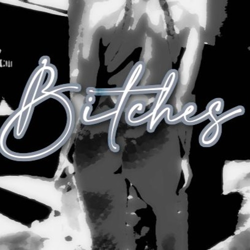 Bitches