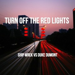Turn Off The Red Lights (Ship Wrek vs Duke Dumont) Henry Thomas Edit
