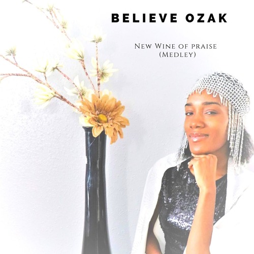 New Wine Of Praise (Nigerian Praise Medley)