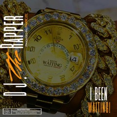 DJ The Rapper - I BEEN WAITING PRODUCED BY SWAZE