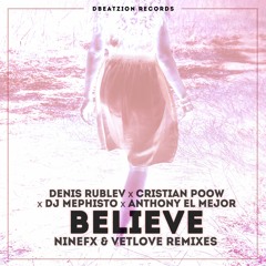 Denis Rublev, Cristian Poow & DJ Mephisto feat. Anthony El Mejor - Believe (NineFX Remix)