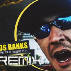 DS BANKS - Aa to com depressão (REMIX)