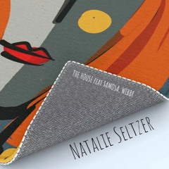 Natalie Seltzer - THE HOUSE feat. $AMOSA, Webby