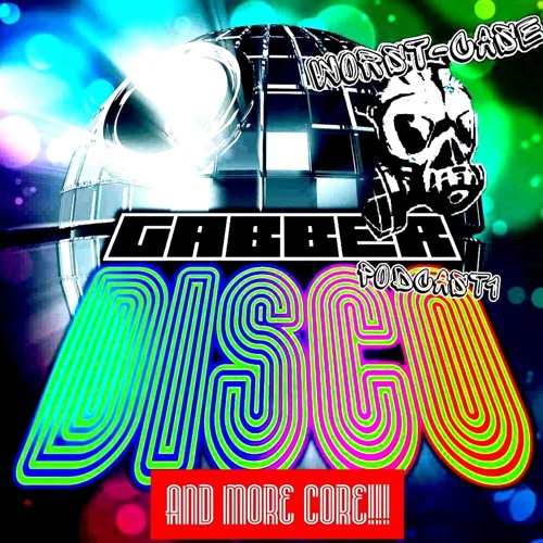 Gabber Disco Pdcst 1 (by Worst-Case)