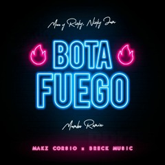 Mau Y Ricky x Nicky Jam - Bota Fuego (Mambo Remix) [Makz Corsio x Breck Music] 🔥