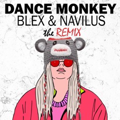 Tones and I - Dance Monkey (Blex And Navilus Remix)