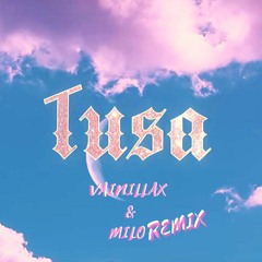 KAROL G, Nicki Minaj - Tusa ( Vainillax & MILO REMIX)[POP/HOUSE] [JTFR PREMIERE]