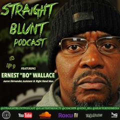 Straight Blunt S3 E9 "After the facts" Ft Ernest "Bo" Wallace