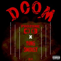 Doom - Frozone OG x Yvng Smokey (Prod. Yamaica Productions)
