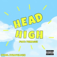 Head High (feat. TuMaggz)