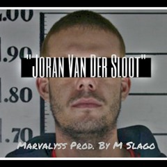 "Joran Van Der Sloot" - Marvalyss Prod. By M Slago