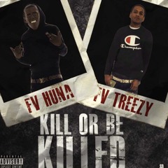 Kill Or Be Killed ft. FV Treezy (Prod. ML Tyler)