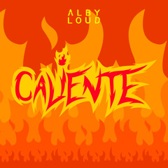 ALBY LOUD - CALIENTE (FEAT. CRCKND) [FREE DOWNLOAD] 230 BPM