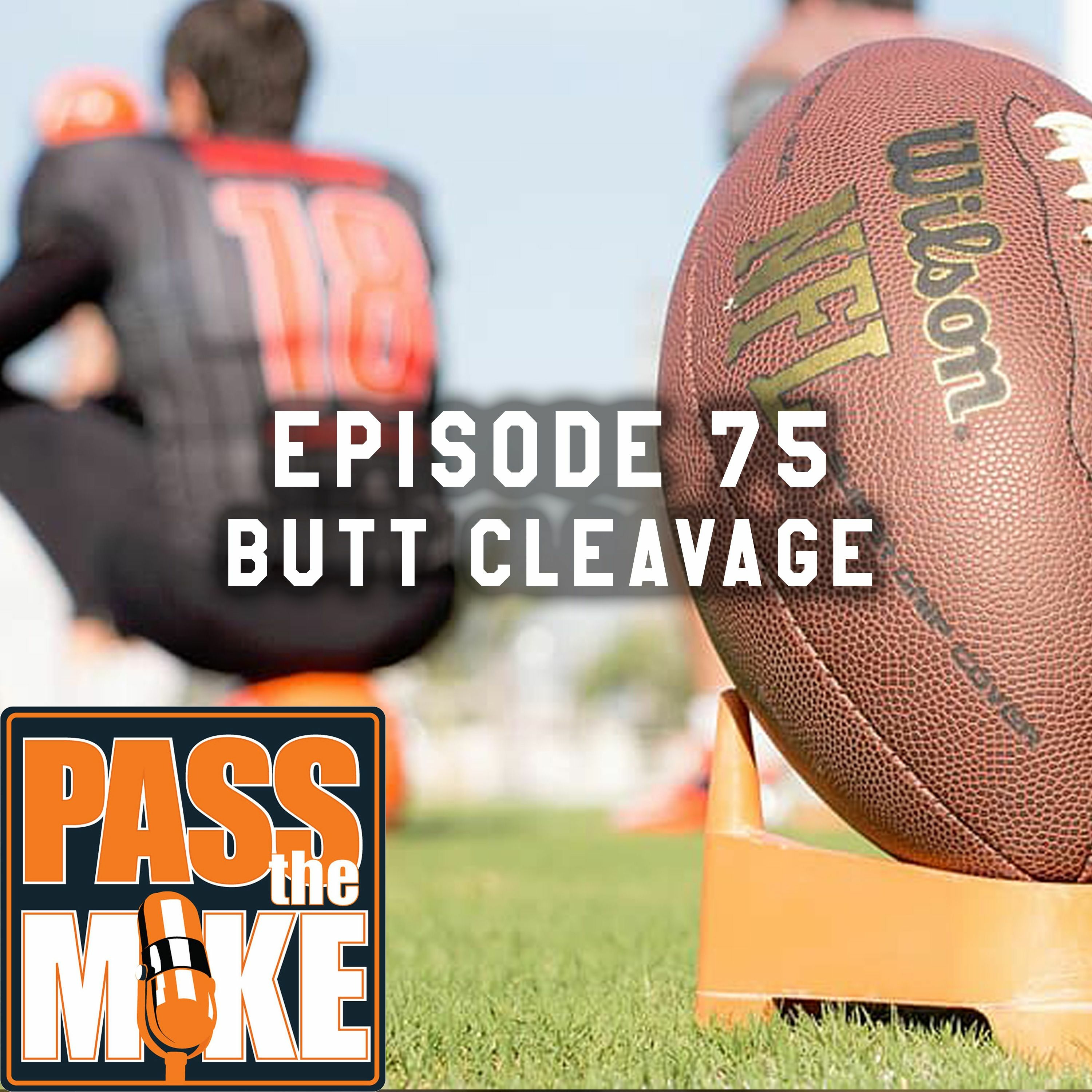 PTM(episode 75) - Butt Cleavage