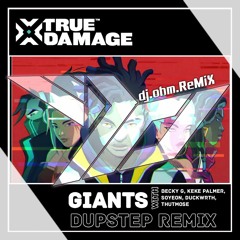 True Damage - Giants (dj.ohm.ReMiX)