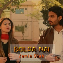 BOLDA NAI (Official Song) || Zamin Shah || New Punjabi Song 2020 || Zamin Shah Music