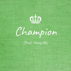 Champion (Prod. Young OG)