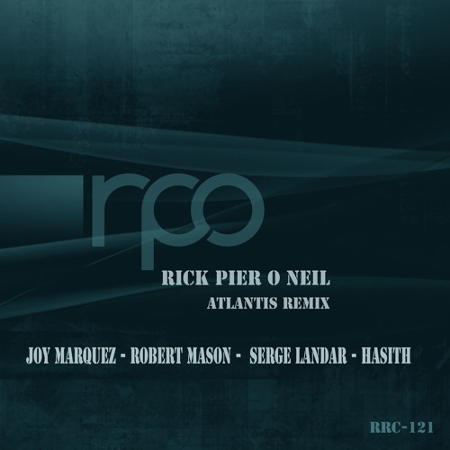 Stream Rick Pier O Neil Atlantis Hasith Remix Rpo Records By