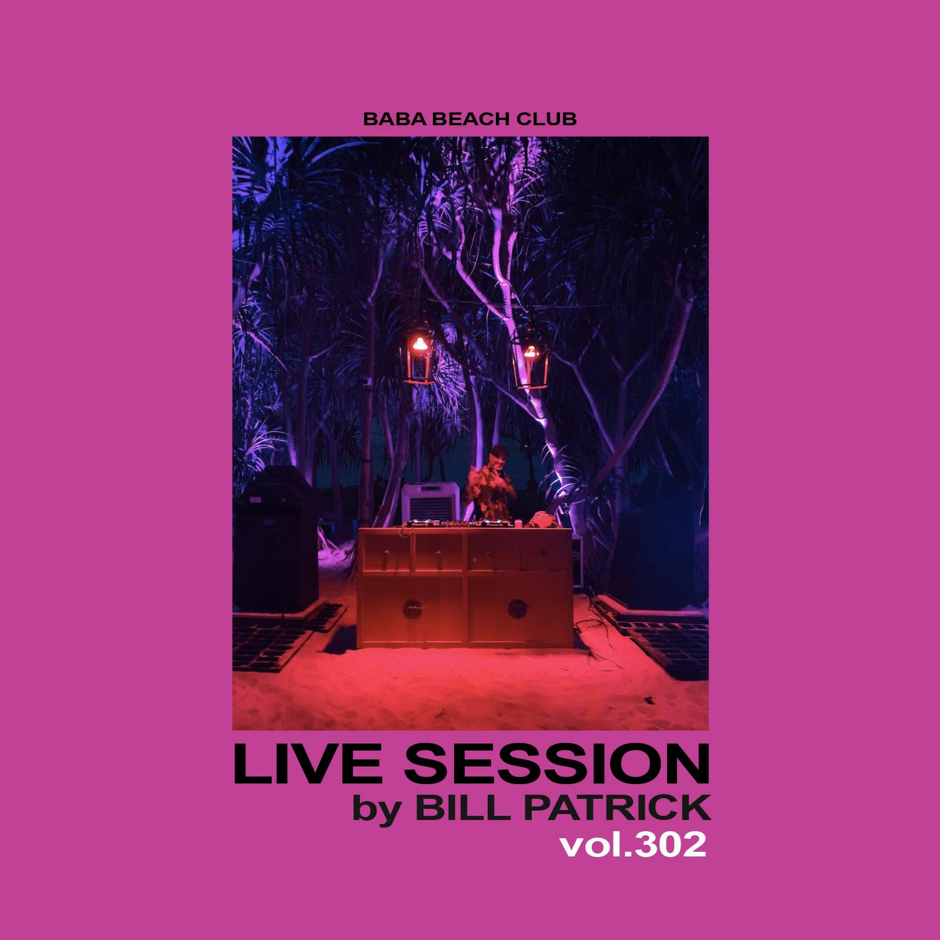 Bill Patrick @ Baba Beach Club Phuket 18.01.20 (Live Session Vol.302) episode artwork