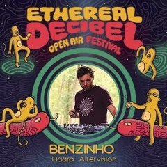 Benzinho - DJ Set @ Ethereal Decibel Festival 2019