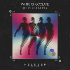 White Chocolate - Keep On Jumping [OUT NOW]
