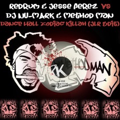 Redrum & Jesse Perez vs DJ Nu-Mark & Method Man - Dance Hall Zodiac Killah (JLR Edit)*** #1 HYPEDDIT