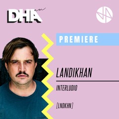 Premiere: Landikhan - Interludio [LNDKHN]