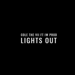 Cole The VII ft. IW Prod - Lights Out