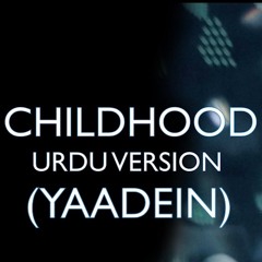 Childhood Urdu Version (Yaadein) | Rauf And Faik | ALI REHAN