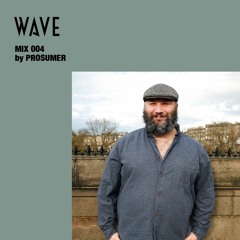WAVE MIX 004 by PROSUMER