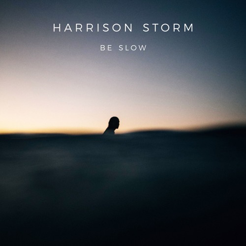 Listen to Be Slow by Harrison Storm in Indie/Pop/Folk - March 2020  (alexrainbirdMusic) playlist online for free on SoundCloud