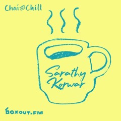Chai and Chill 078 - Sarathy Korwar [01-12-2019]