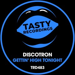 Discotron - Gettin' High Tonight (Radio Mix)
