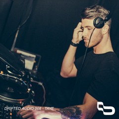 DRIFTED AUDIO 008 | TAYE