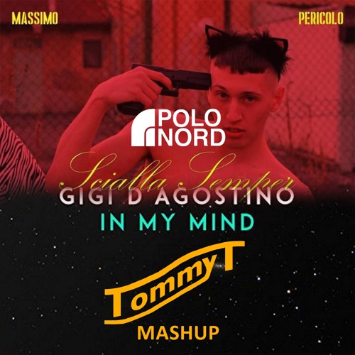 Stream Polo Nord - Massimo Pericolo VS In My Mind - Dynoro & Gigi Dag  bootleg (TommyT Mashup) by TommyT DJ | Listen online for free on SoundCloud