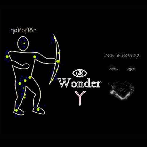 I Wonder Y noirÒrion & Dan's Shadowman  (collab)